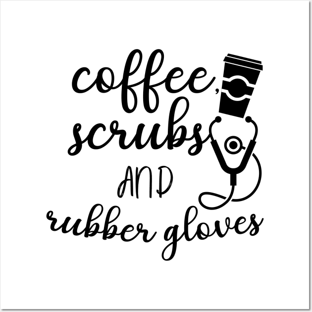 Coffee Scrubs and Rubber gloves Wall Art by animericans